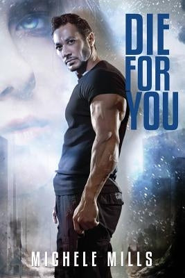 Die For You by Mills, Michele