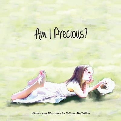Am I Precious by McCallion, Belinda