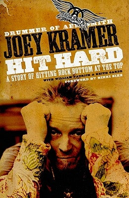 Hit Hard: A Story of Hitting Rock Bottom at the Top by Kramer, Joey