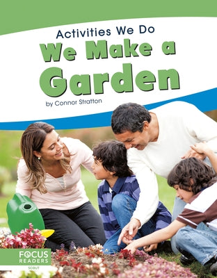 We Make a Garden by Stratton, Connor