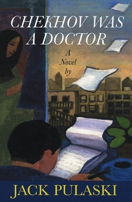 Chekhov Was a Doctor by Pulaski, Jack