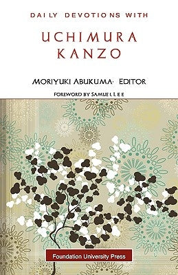 Daily Devotions with Uchimura Kanzo by Abukuma, Moriyuki