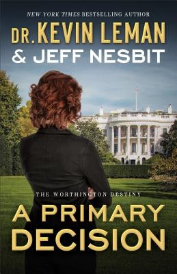 Primary Decision by Leman, Kevin And Jeff Nesbit