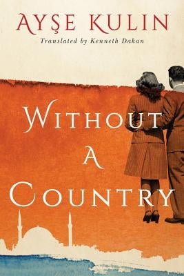 Without a Country by Kulin, Ayşe