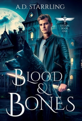 Blood and Bones by Starrling, A. D.