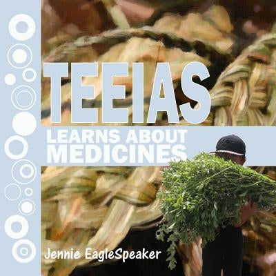 Teeias Learns About Medicines by Eaglespeaker, Jennie