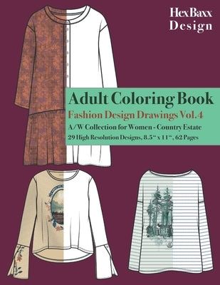 Adult Coloring Book Fashion Design Drawings: A/W Collection for Women - Country Estate - 29 High Resolution Designs by Baxx Design, Hex