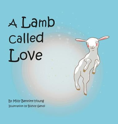 A Lamb called Love by Bennitt-Young, Milly