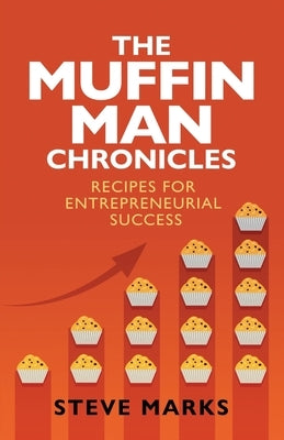The Muffin Man Chronicles by Marks, Steve