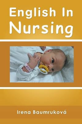 English in Nursing by Baumruková, Irena