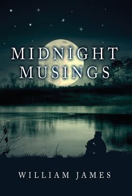 Midnight Musings by James, William