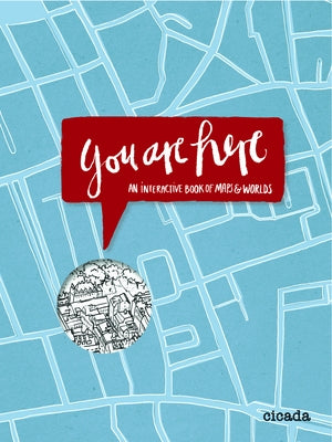 You Are Here: An Interactive Book of Maps and Worlds by Jacobsen, Kathrin