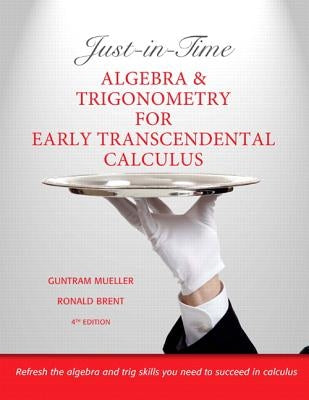 Just-In-Time Algebra and Trigonometry for Early Transcendentals Calculus by Mueller, Guntram