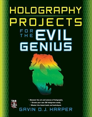 Holography Projects for the Evil Genius by Harper, Gavin