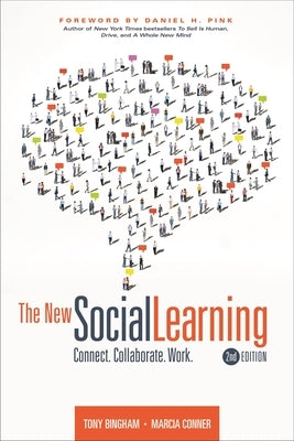 The New Social Learning: Connect. Collaborate. Work. by Bingham, Tony