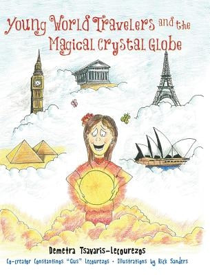 Young World Travelers and the Magical Crystal Globe by Tsavaris-Lecourezos, Demetra