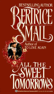 All the Sweet Tomorrows by Small, Bertrice