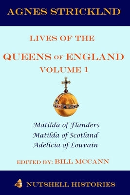 Strickland: Lives of the Queens of England Volume 1 by McCann, Bill