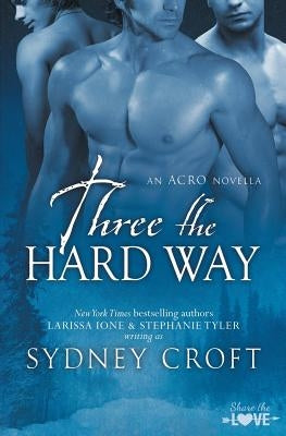 Three the Hard Way by Croft, Sydney
