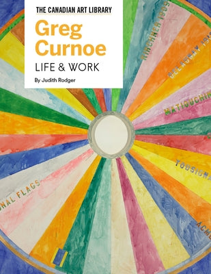 Greg Curnoe: Life & Work by Rodger, Judith