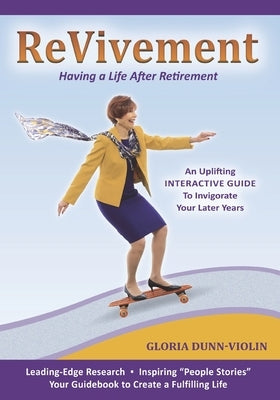 Revivement: Having a Life After Retirement by Dunn-Violin, Gloria