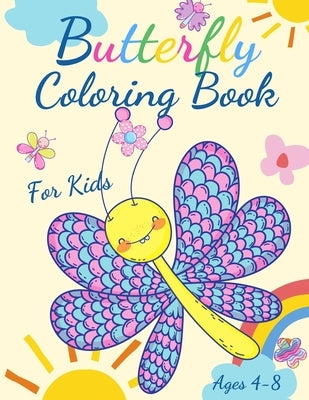 Butterfly Coloring Book For Kids Ages 4-8: Adorable Coloring Pages with Butterflies, Large, Unique and High-Quality Images for Girls, Boys, Preschool by Colouring, Education