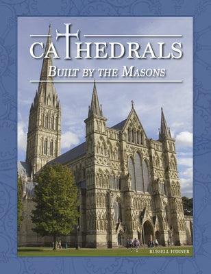 Cathedrals Built by the Masons by Herner, Russell