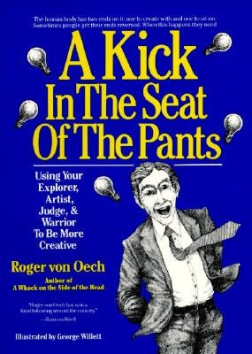 Kick in the Seat of the Pants by Von Oech, Roger