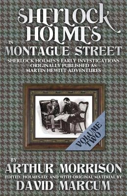 Sherlock Holmes in Montague Street Volume 2 by Morrison, Arthur