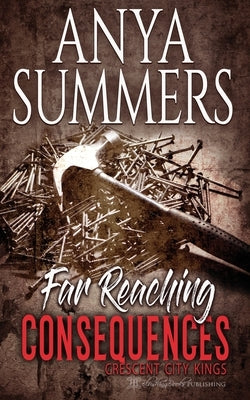Far Reaching Consequences by Summers, Anya