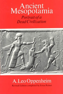 Ancient Mesopotamia: Portrait of a Dead Civilization by Oppenheim, A. Leo