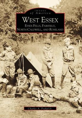 West Essex, Essex Fells, Fairfield, North Caldwell, and Roseland by Poekel Jr, Charles A.