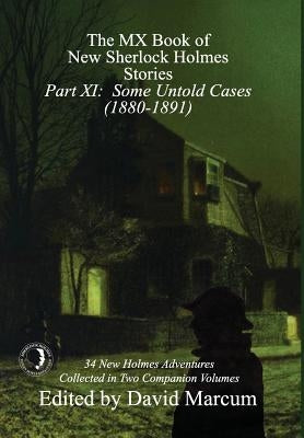 The MX Book of New Sherlock Holmes Stories - Part XI: Some Untold Cases (1880-1891) by Marcum, David