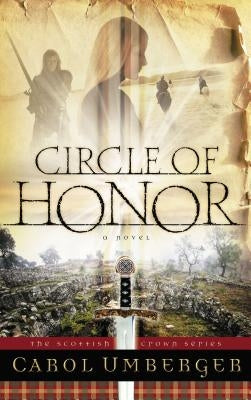 Circle of Honor: The Scottish Crown Series, Book 1 by Umberger, Carol