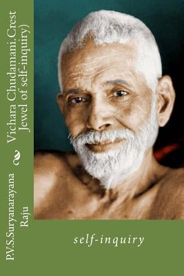 Vichara Chudamani.(Crest Jewel of self-inquiry).: self-inquiry. by Raju Raju, P. V. S. Suryanarayana