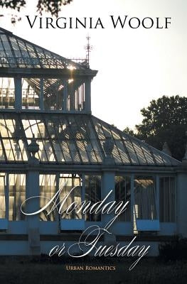 Monday or Tuesday by Woolf, Virginia