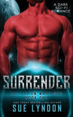 Surrender: A Dark Sci-Fi Romance by Lyndon, Sue