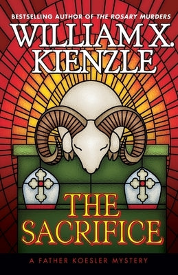 The Sacrifice by Kienzle, William X.