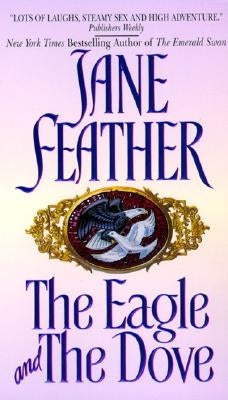 The Eagle and the Dove by Feather, Jane