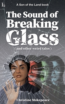 The Sound of Breaking Glass: and more weird tales by Iglesias, Gabino