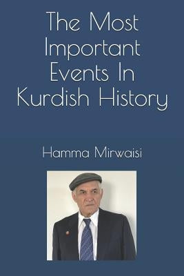 The Most Important Events In Kurdish History by Mirwaisi, Hamma
