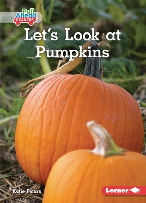 Let's Look at Pumpkins by Peters, Katie