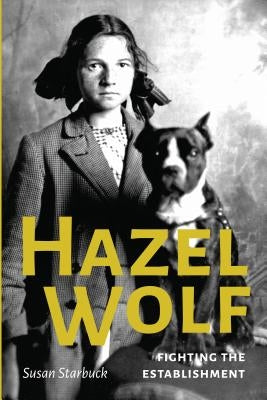 Hazel Wolf: Fighting the Establishment by Starbuck, Susan