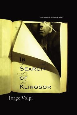 In Search of Klingsor: The International Bestselling Novel by Volpi, Jorge