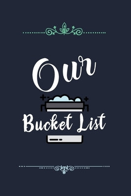 Our Bucket List: Our list of dreams for couples we want to achieve by Studio, Voloxx