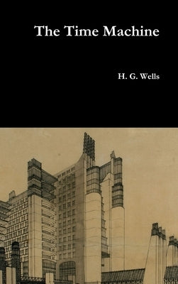 The Time Machine by Wells, H. G.