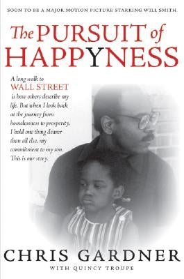 The Pursuit of Happyness by Gardner, Chris