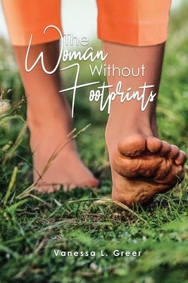 The Woman Without Footprints by Greer, Vanessa L.