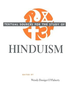 Textual Sources for the Study of Hinduism by O'Flaherty, Wendy Doniger