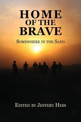 Home of the Brave: Somewhere in the Sand by Hess, Jeffrey